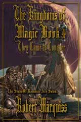 The Kingdoms of Magic Book 4 by Robert Marquiss | Novels by Robert Marquiss
